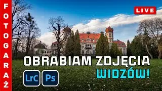 🔴 Pogadanki przyszłości fotografii - OBRABIAM wasze zdjęcia 📷 [FG_118] #fotografia #lightroom