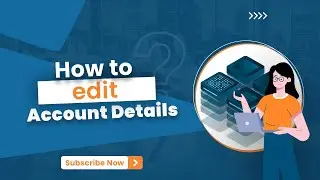 How to Edit Your Account Details Quickly
