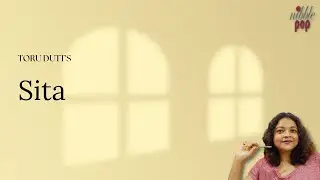 Sita | Toru Dutt - Line by Line Explanation