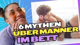 Sex und Männer: 🔥 Was stimmt wirklich? Fakten gegen Mythen!