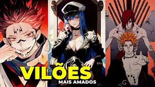 OS VILOES MAIS AMADOS DOS ANIMES