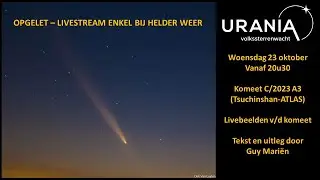 LIVESTREAM - Komeet C/2023 A3 (Tsuchinshan-ATLAS)