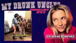 Katherine Blanford  | My Drunk Uncles Podcast | Episode 47