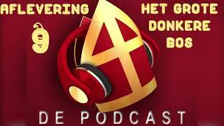 SINTERKLAASJOURNAAL 2020 PODCAST #9 - Het grote donkere bos - PODCAST NEDERLAND