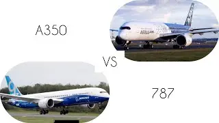 AIRBUS A350 VS BOEING 787 (WHICH AIRCRAFT IS BETTER)
