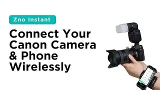 Zno Instant Tutorial: How to Connect Your Canon Camera & Phone Wirelessly