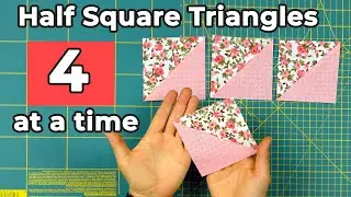 Make 4 Half Square Triangles at a Time [Magic 4 HST Method for Easy Quilting Explained]