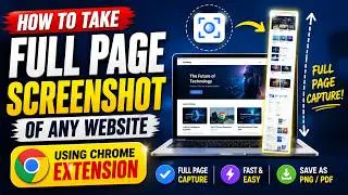 How to Take a Full Page Screenshot on Google Chrome & Windows Using an Extension (Complete Guide)