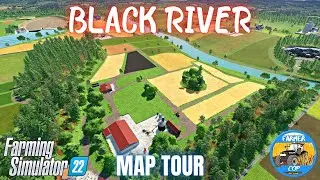 BLACK RIVER - Map Tour - Farming Simulator 22