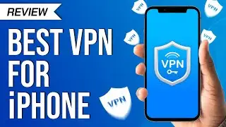 Best VPN To Use On iPhone 2023