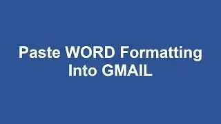 GMAIL - Paste Word Formatting