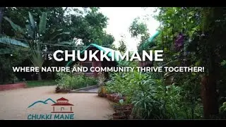 Discover Chukki Mane: Where Nature and Community Thrive Together