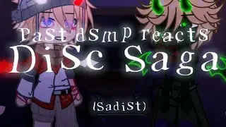 Past Dsmp reacts to disc saga | Disc Duo | Sadist