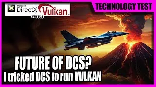 Unofficial DCS World Vulkan Performance Test – Possible Future?