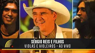 Sérgio Reis & Filhos - Violas E Violeiros (Show Completo)(Oficial)