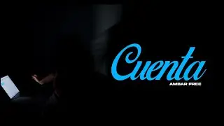 Ambar Free - Cuenta (Video Oficial)
