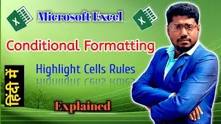 Explain conditional formatting in Excel || Highlight cells Rules || MS Excel Hindi Tutorial