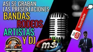 ASI SE GRABAN LAS PRESENTACIONES DE BANDAS, RODEOS, ARTISTAS Y DJ TUTORIAL COMPLETO Y SIN CORTES