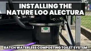 How to Install the Nature Loo Alectura | Batch Waterless Composting Toilet System