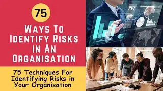 75 Ways to Identify Risks in an Organisation (Risk Identification & Risk Identification Techniques)