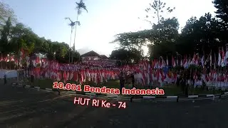 HUT RI Ke 74 || 10.001 Bendera Indonesia
