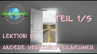 Theorieunterricht Fahrschule Lektion 8 -  Teil 1/5 Andere Verkehrsteilnehmer