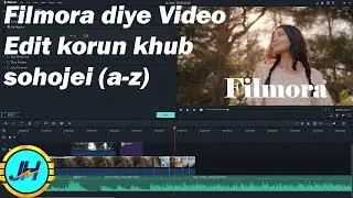 Filmora diye Video Editing korte parben  ( A - Z ) bangla tutorial 2023