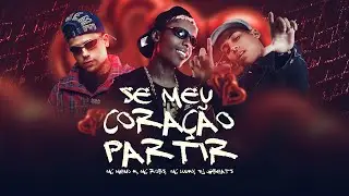 MC Meno K MC Luuky e MC Robs - Se Meu Coração Partir - Me Apeguei Na Faixa Rosa ( DJ Gbeats )