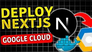 How To Deploy NEXTJS App to Google Cloud (GCP) — Using Docker & Cloud Run