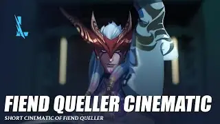 Fiend Queller Cinematic - Wild Rift