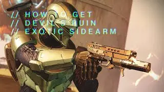 Destiny 2 Gameplay | How to Get DEVIL'S RUIN Exotic Sidearm - Full Quest Guide