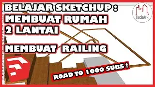 BELAJAR SKETCHUP : DESAIN RUMAH 2 LANTAI - MEMBUAT RAILING | Sketchup Tutorial Untuk Pemula