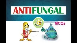 ANTIFUNGAL DRUGS MCQS | PHARMACOLOGY | GPAT-2020 | NIPER | PHARMACIST