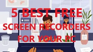 Top 5 Best Free Screen Recording Software