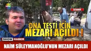 Naim Süleymanoğlu'nun mezarı açıldı