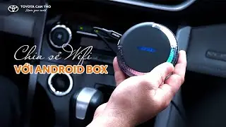 Cách Phát Wifi Từ Android Box BS10 | Toyota Cần Thơ 0949 919 919