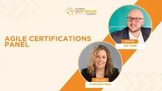 Agile Certifications Panel with Ian Carr and Shannon Ewan