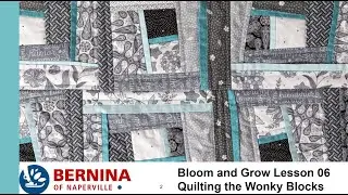 Bloom and Grow Lesson 6: Quilting the Wonky Blocks