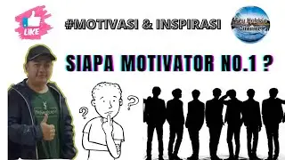 SIAPA MOTIVATOR TERBAIK NO. 1 DI DUNIA ?