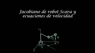 jacobiano del robot escara y ecuaciones de velocidad