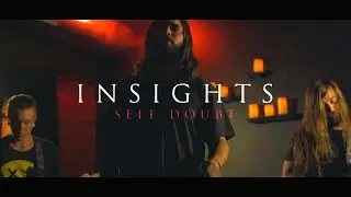 Insights - Self Doubt (Official Music Video)