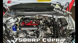 750BHP Cupra | Part 4 of the re-build