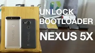 How to Unlock the Nexus 5X Bootloader