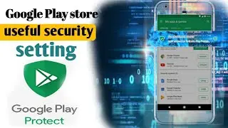 How to use Google Play Protect security setting