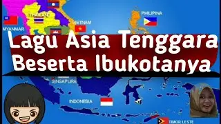 Lagu Asia Tenggara Beserta Ibukotanya - dari Lagu 