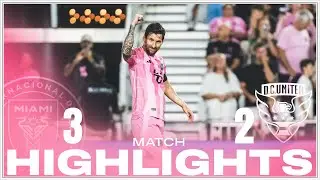 Match Highlights:  Inter Miami CF 3-2 DC United | Messi BRACE to seal the win