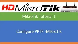 Configure PPTP  MikroTik