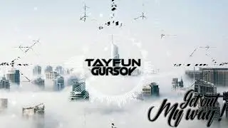 Tayfun Gürsoy-Get Out My Way! (Original Mix)
