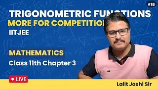 Trigonometrical Functions | Class 11th Maths Chapter 3 | Concept And Theory IITJEE | Part 18