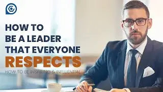 How to Be a Leader That Everyone Respects | How to be Inspiring and Influential | Lifehack